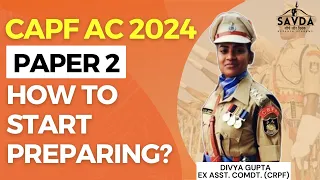 CAPF Paper 2 Preparation 2024 I Ep. 6 I Ex- AC Divya Gupta, CRPF I #savda #capf #cds #books #paper2