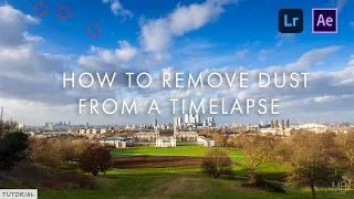 How to REMOVE DUST from a Timelapse