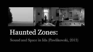 Haunted Zones: Sound and Space in Ida (Pawlikowski, 2013)