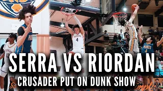 Serra vs Riordan  | The Crusaders Put on a Dunk SHOW! Ft. Jasir Rencher & Zion Sensley