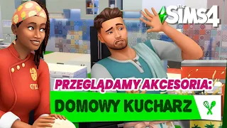 AKCESORIA DOMOWY KUCHARZ - szybki przegląd - THE SIMS 4