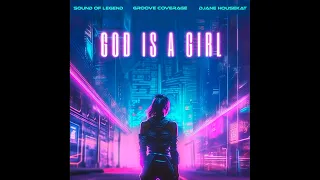 Sound Of Legend x Groove Coverage x Djane HouseKat - God Is A Girl (Extended Mix)