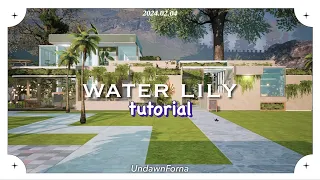 Undawn modern homestead tutorial(1) - #1. WATER LILY