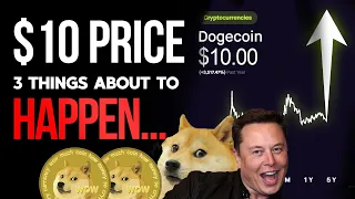 $10 DOGECOIN PRICE DATE REVEALED? - 3 THINGS ABOUT TO HAPPEN NOW (DOGECOIN PRICE ANALYSIS)