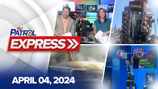 TV Patrol Express: April 04, 2024