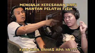 MENGULIK KERESAHAN DARI MANTAN PELATIH FISIK