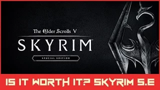 Skyrim Special Edition | Is it Worth it? ► Discussion / Gameplay