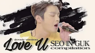 SEO IN GUK (서인국) - Saranghae U / Love U (사랑해U) - lovely version compilation