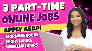 Start Working From Home TODAY! 3 Part-Time Jobs That Pay Up To $27/Hour