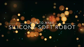 Making Soft Robots Out of Silicone
