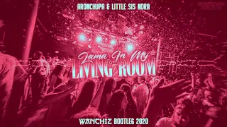 AronChupa & Little Sis Nora - Llama In My Living Room (WANCHIZ Bootleg 2020)