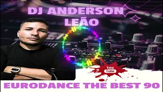 🔴EURODANCE....MIX.. AS MELHORES (DJ ANDERSON LEÃO DAS PRODUÇÕES 2024