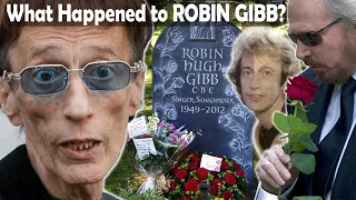 The Life and Sad Ending of Robin Gibb - What Happened to ROBIN GIBB?