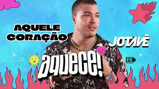 Aquece Jotavê - 2024.01  ( Aquele coração)