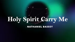 Holy Spirit Carry me | Nathaniel Bassey [1 hr loop]