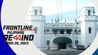 Frontline Pilipinas Rewind | April 26, 2023