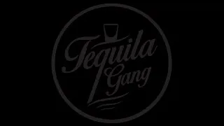 Tequila Gang presents #GANG House Party