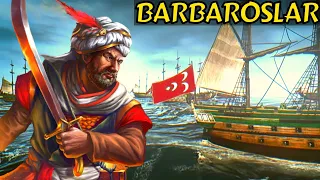 Barbaros Hayreddin Paşa - Denizlerin Sultanı !!!