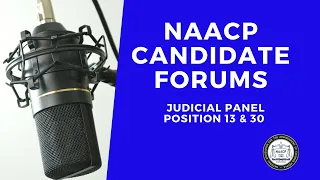 NAACP Candidate Forums For Election 2020 -  Judicial Panel Sept 28, 2020