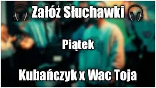 Kubańczyk x Wac Toja x PSR - Piątek ( Music 8D )