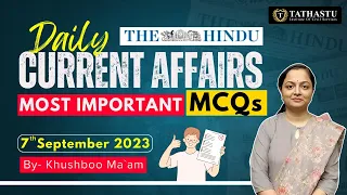 Daily Current Affairs MCQs || 7th September 2023 || Khushboo Ma'am || Tathastu-ICS