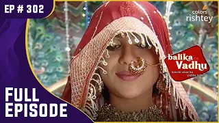 Madan Singh की हवेली में हुआ Sugna का स्वागत | Balika Vadhu | बालिका वधू | Full Episode | Ep. 302