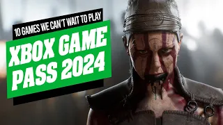 10 Games We Can't Wait To Play On Xbox Game Pass In 2024 | GamingByte