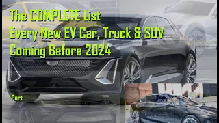 Complete List of Electric Cars Trucks & SUV's Coming Before 2024 Part 1