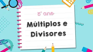 Múltiplos e Divisores - 5º ano