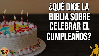 ¿Puede un Cristiano Celebrar el Cumpleaños? - Tengo Preguntas