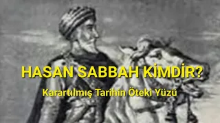 Hasan Sabbah Kimdir?  Karartılmış Tarihin Öteki Yüzü