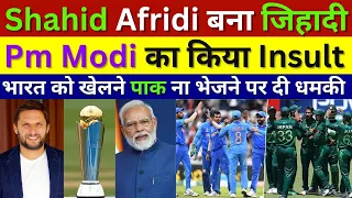 Shahid Afridi Insult & Threaten Pm Modi Why Indian Team Not Visit pakistan Champions Trophy 2025