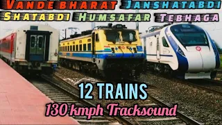 130 kmph High Speed Trains (Vande Bharat, Shatabdi, Janshatabdi, Humsafar)