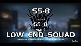 S5-8 | Main Theme Campaign | Ultra Low End Squad |【Arknights】