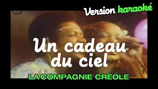 La Compagnie Créole - Un cadeau du ciel (Karaoke Officiel)