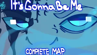 |COMPLETE MAP|-"It's gonna be me"(gift for : @SnowFurTM )