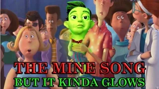 The Mine Song But It Kinda Glows