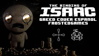Greed Lyrics Español Remake - The Binding of Isaac - FrostedGames