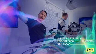 Ben Gold - A State Of Trance Episode 1056 Guest Mix