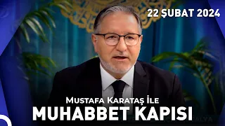 Prof. Dr. Mustafa Karataş ile Muhabbet Kapısı - 22 Şubat 2024