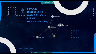 Space Merchant  - Gameplay - First Impressions