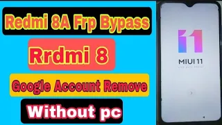 Redmi 8A FRP Bypass | Xiaomi M1908C3KI Google Account Bypass | MIUI 11 Without PC | FRP Unlock 100%