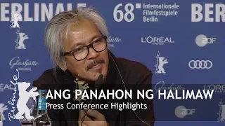 Ang Panahon ng Halimaw | Press Conference Highlights | Berlinale 2018