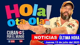 Alex Otaola en vivo, últimas noticias de Cuba  - Hola! Ota-Ola (jueves 13 de julio del 2023)