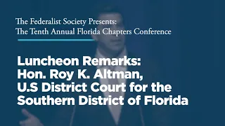 Tenth Annual Florida Chapters Conference Luncheon Remarks by Hon. Roy K. Altman