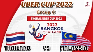 BWF UBER CUP 2022 | Group C | Thailand 🇹🇭 VS Malaysia 🇲🇾