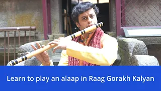 Part 10: Learn to play an alaap in Raag Gorakh Kalyan | E scale Flute