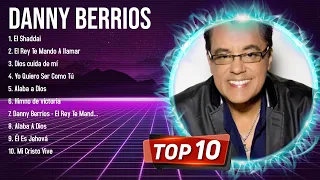 Las 10 mejores canciones de Danny Berrios 2024