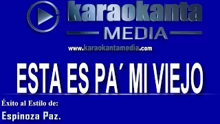 Karaokanta - Espinoza Paz - Esta es pa´mi viejo