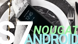 Samsung Galaxy S7 after the update: Android 7 Nougat vs Marshmallow, new features and improvements